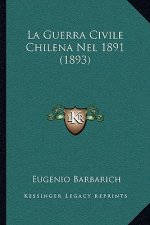 La Guerra Civile Chilena Nel 1891 (1893)