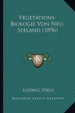 Vegetations-Biologie Von Neu-Seeland (1896)
