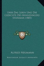 Uber Das Leben Und Die Gedichte Des Minnesingers Steinmar (1885)