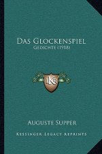 Das Glockenspiel: Gedichte (1918)
