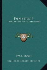 Demetrios: Tragodie In Funf Akten (1905)