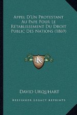 Appel D'Un Protestant Au Pape Pour Le Retablissement Du Droit Public Des Nations (1869)