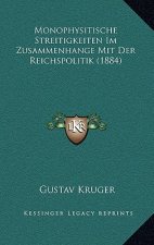 Monophysitische Streitigkeiten Im Zusammenhange Mit Der Reichspolitik (1884)