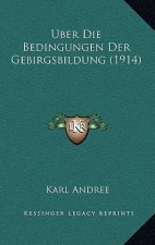Uber Die Bedingungen Der Gebirgsbildung (1914)