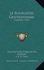 Le Bourgeois Gentilhomme: Comedie (1875)