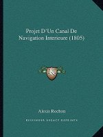 Projet D'Un Canal De Navigation Interieure (1805)