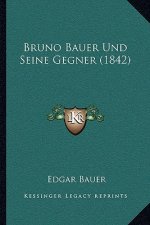 Bruno Bauer Und Seine Gegner (1842)