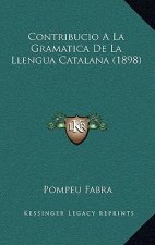 Contribucio A La Gramatica De La Llengua Catalana (1898)