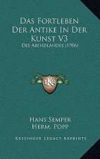 Das Fortleben Der Antike In Der Kunst V3: Des Abendlandes (1906)