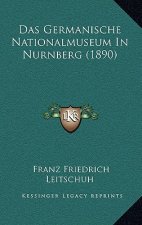 Das Germanische Nationalmuseum In Nurnberg (1890)