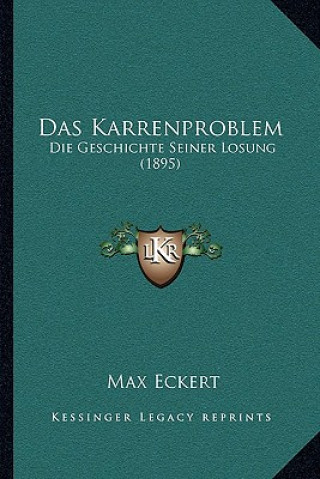 Das Karrenproblem: Die Geschichte Seiner Losung (1895)