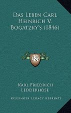 Das Leben Carl Heinrich V. Bogatzky's (1846)