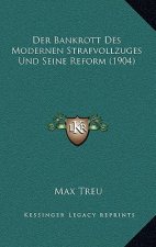 Der Bankrott Des Modernen Strafvollzuges Und Seine Reform (1904)