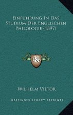 Einfuhrung In Das Studium Der Englischen Philologie (1897)