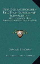 Uber Den Angeborenen Und Fruh Erworbenen Schwachsinn: Geistesschwache Des Burgerlichen Gesetzbuches (1904)
