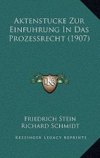 Aktenstucke Zur Einfuhrung In Das Prozessrecht (1907)