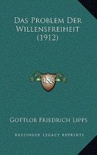 Das Problem Der Willensfreiheit (1912)