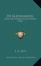 De Kleinhandel: Eene Anti-Marxistische Repliek (1903)