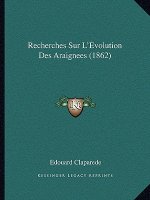 Recherches Sur L'Evolution Des Araignees (1862)