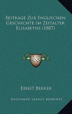 Beitrage Zur Englischen Geschichte Im Zeitalter Elisabeths (1887)