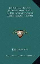 Darstellung Der Ablautverhaltnisse In Der Schottischen Schriftsprache (1904)