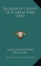De Quincey's Flight Of A Tartar Tribe (1897)