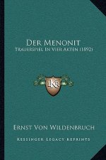 Der Menonit: Trauerspiel In Vier Akten (1892)