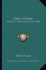 Der Strom: Drama In Drei Aufzugen (1904)