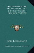 Das Verdienst Der Deutschen Um Die Philosophie Der Geschichte (1835)