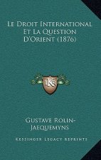 Le Droit International Et La Question D'Orient (1876)