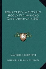 Roma Verso La Meta Del Secolo Decimonono Considerazioni (1846)