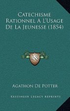 Catechisme Rationnel A L'Usage De La Jeunesse (1854)