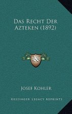 Das Recht Der Azteken (1892)