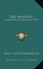 Der Menonit: Trauerspiel In Vier Akten (1882)