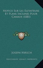 Notice Sur Les Elevateurs Et Plans Inclines Pour Canaux (1881)