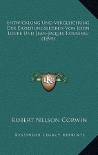 Entwicklung Und Vergleichung Der Erziehungslehren Von John Locke Und Jean-Jaques Rousseau (1894)