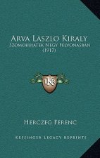 Arva Laszlo Kiraly: Szomorujatek Negy Felvonasban (1917)