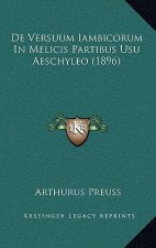 De Versuum Iambicorum In Melicis Partibus Usu Aeschyleo (1896)