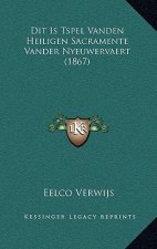 Dit Is Tspel Vanden Heiligen Sacramente Vander Nyeuwervaert (1867)