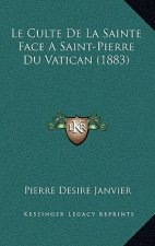 Le Culte De La Sainte Face A Saint-Pierre Du Vatican (1883)