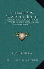 Beitrage Zum Romischen Recht: Unter Berucksichtigung Des Entwurfs Fur Das Burgerliche Gesetzbuch (1891)