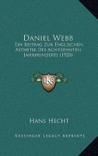 Daniel Webb: Ein Beitrag Zur Englischen Asthetik Des Achtzehnten Jahrhunderts (1920)