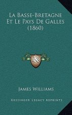 La Basse-Bretagne Et Le Pays De Galles (1860)