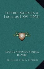 Lettres Morales A Lucilius I-XVI (1902)