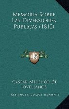 Memoria Sobre Las Diversiones Publicas (1812)