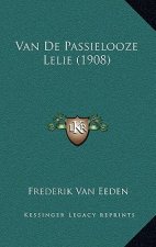 Van De Passielooze Lelie (1908)