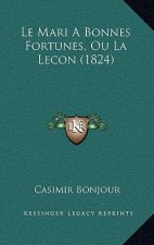 Le Mari A Bonnes Fortunes, Ou La Lecon (1824)