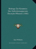 Beitrage Zur Kenntniss Des Siebrohrenapparates Dicotyler Pflanzen (1880)