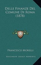 Delle Finanze Del Comune Di Roma (1878)