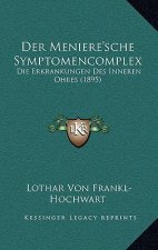 Der Meniere'sche Symptomencomplex: Die Erkrankungen Des Inneren Ohres (1895)